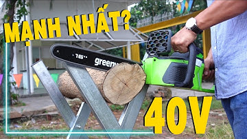 Máy cưa xích pin siêu mạnh Greenworks 40V |  Tesla trong mảng dụng cụ [Hàng có sẵn 2023]