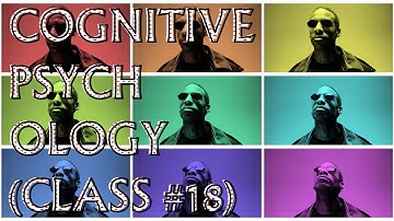 Cognitive Psychology (Class #18) - Connectionist Approach