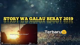 Story wa Galau berat