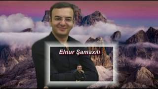 Elnur Şamaxılı Şu dağlarda kar olaydim. Şən oynaq mahnı Resimi