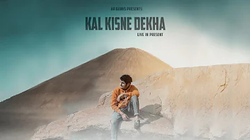 AR BANKS || Kal Kisne Dekha (Official Music Video) 2021#Kalkisnedekha