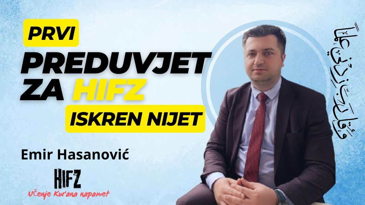 HIFZ - prvi preduvjet ISKREN NIJET | Emir Hasanović