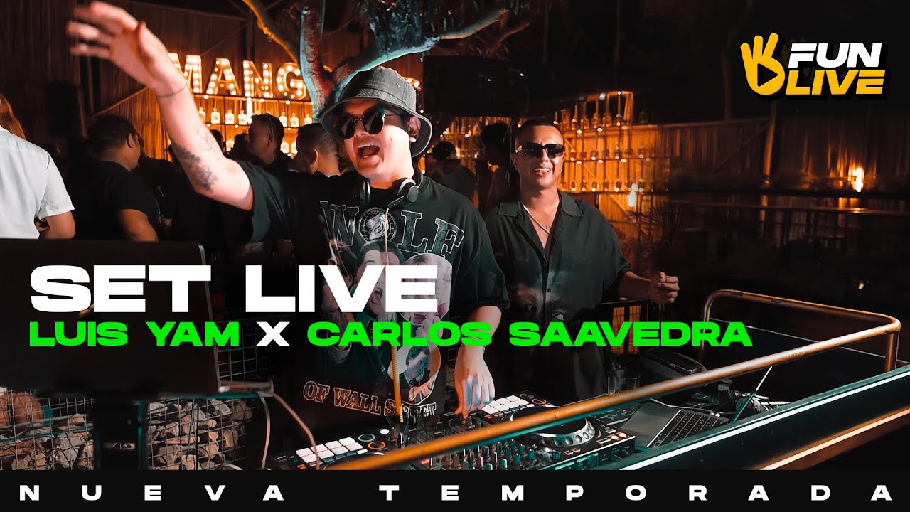 DJ LUIS YAM FT DJ CARLOS SAAVEDRA - SET LIVE [ FUN LIVE ]