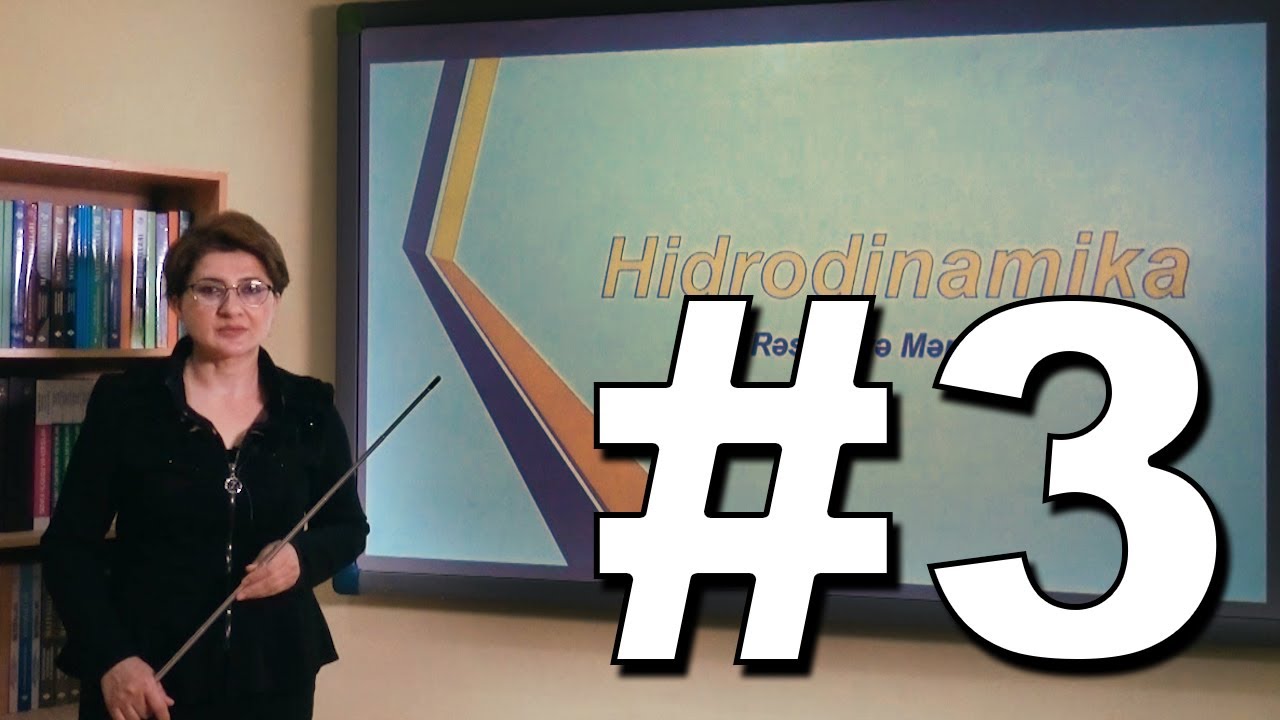 Ümumi fizika Videodərs 3 (Hidrodinamika)