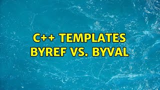 C++ Templates ByRef vs. ByVal