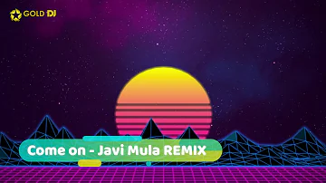 Come on - Javi Mula Remix ( Dj Marwen Mix Remix 2019 )
