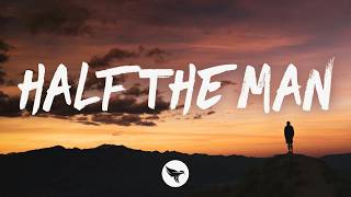 Wyatt Flores - Half the Man (Lyrics)