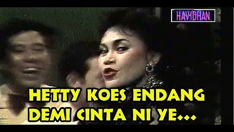 HETTY KOES ENDANG - DEMI CINTA NI YE