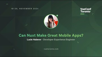 Can Nuxt Make Great Mobile Apps? - Lucie Haberer