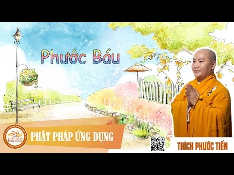 Phước Báu - Thầy Thích Phước Tiến