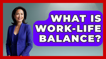 What Is Work-life Balance? - The Personal Growth Path