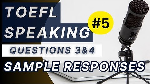 TOEFL Lecture | SPEAKING practice | Questions 3 & 4