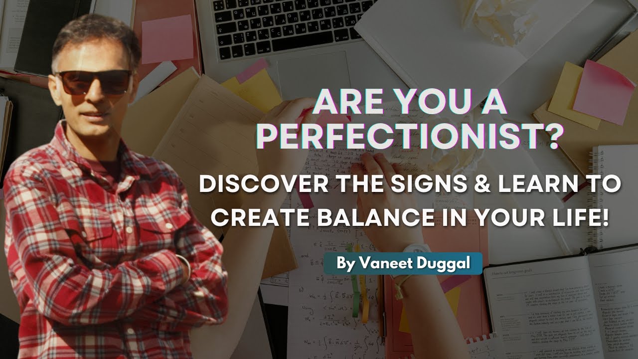 Are You a Perfectionist? Understanding the Reformer Personality | Vaneet Duggal