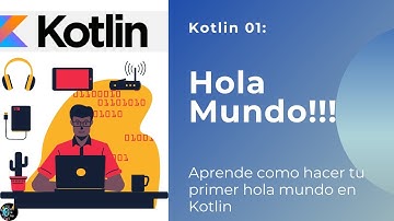 Tutorial Kotlin 01: Hola mundo!!!