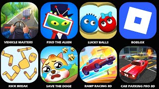 Lucky Balls,Find The Alien,Vehicle Masters,Save The Doge,Ramp Racing 3D,Car Parking Pro 3D,Roblox... screenshot 4