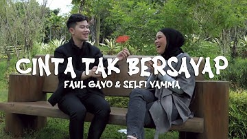Faul Gayo & Selfi Yamma - Cinta Tak Bersayap || Lirik