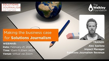Webinar: Making the business case for Solutions Journalism