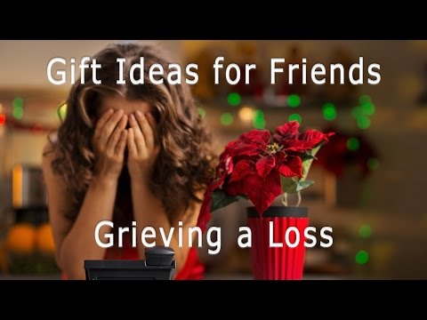 Gifts for Friends Grieving a Loss