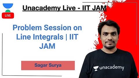Problem Session on Line Integrals | IIT JAM | Sagar Surya | JAM 2021 | Unacademy Live