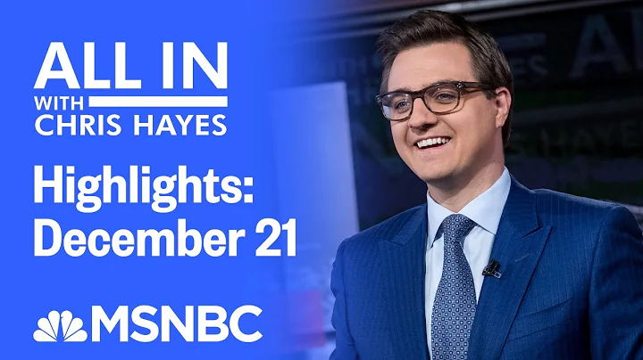 Watch All In With Chris Hayes Highlights: December 21 | MSNBC