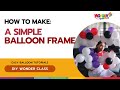 How to make a Simple Balloon Frame