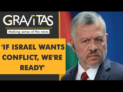 Gravitas: Jordan's King Abdullah II warns Israel