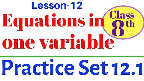 Equations in one variable | Practice Set 12.1 | Class 8th