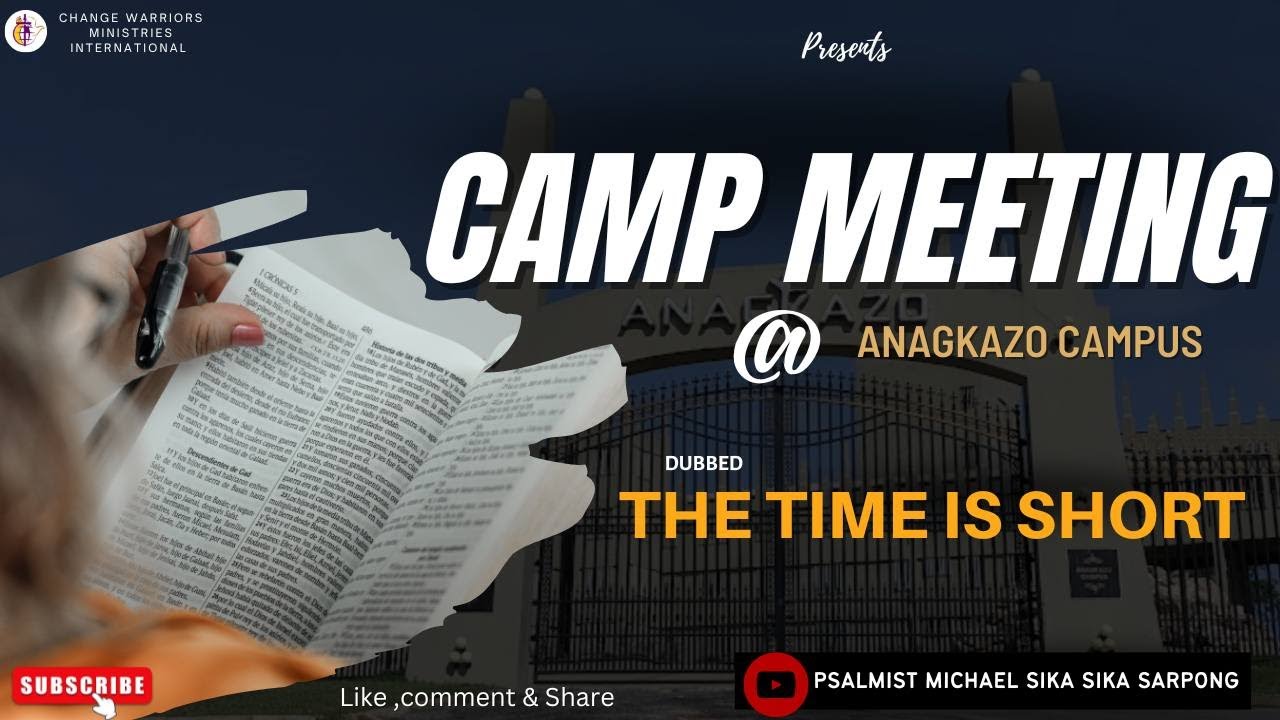 CWMI CAMP MEETING-[ THE TIME IS SHORT] - EVENING SESSION 3- DAY 2 - YouTube