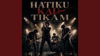 Hatiku Kau Tikam
