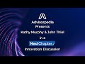 Advisorpedia presents kathy murphy  john thiel  a nextchapter inovation discussion
