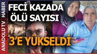 FECİ KAZADA ÖLÜ SAYISI 3’E YÜKSELDİ!