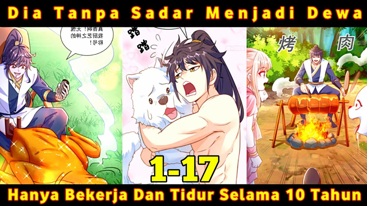 (1-17) Dia Tanpa Sadar Menjadi Dewa Hanya Dengan Bekerja Dan Tidur Selama 10 Tahun!