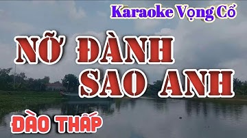Karaoke Nỡ Đành sao Anh - Dây Đào Thấp - Tác giả: Nguyễn Hữu Nghĩa