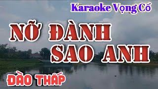 Karaoke Nỡ Đành sao Anh - Dây Đào Thấp - Tác giả: Nguyễn Hữu Nghĩa