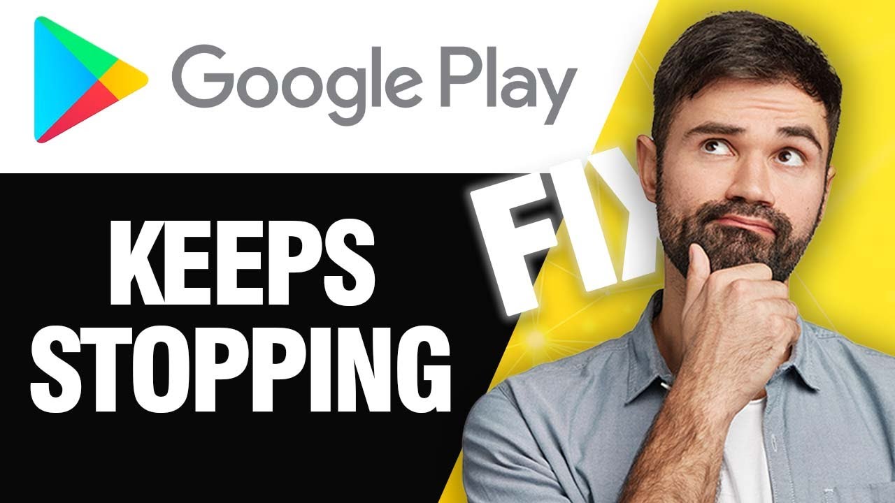 How To Fix Google Play Store Keeps Stopping | Easy Quick Solution - YouTube