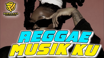 REGGAE MUSIK || LAGU REGGAE REMIX || TERBARU 2025