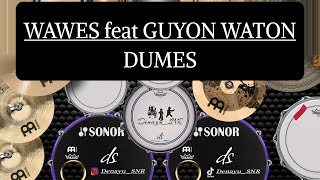 WAWES feat GUYON WATON - Dumes || REAL DRUM COVER || Version Boncek AR
