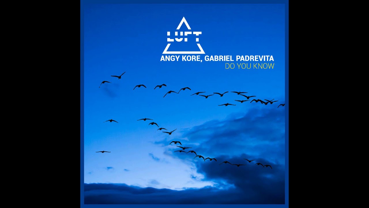 Angy Kore, Gabriel Padrevita - Do You Know (Original Mix) auf YouTube ansehen Angy Kore, Gabriel Padrevita - Do You Know (Original Mix) auf YouTube ansehen