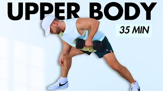 35 Min UPPER BODY STRENGTH Workout at Home | Dumbbells Only | Chest, Back, Shoulders & Arms