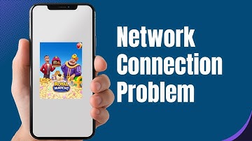 How to Fix Royal Match Network Connection Problem