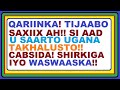 QARIINKA TIJAABO SAXIIX AH SI AAD U SAARTO UGANA TAQALUSTO CABSIDA SHIRKIGA IYO WASWAASKA