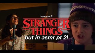 Stranger Things 3 Remade Into Asmr Pt 2