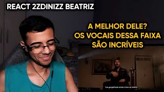 React 2Zdinizz - Beatriz Prod. Leborato - Diorgenes React