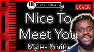 Nice To Meet You (LOWER -3) - Myles Smith - Piano Karaoke Instrumental