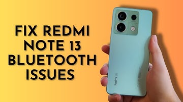 Fix Redmi Note 13 Bluetooth Issues in 1 Minute!