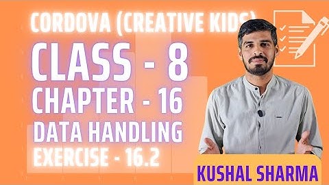 Class 8 Cordova Math | Chapter 16 : data handling | Exercise 16.2 | Full Solutions & Explanation