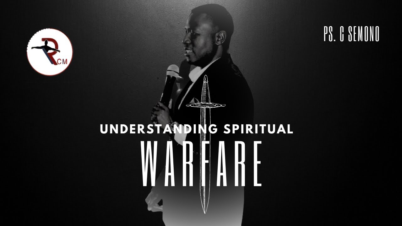 Understanding Spiritual Warfare by Ps C Semono