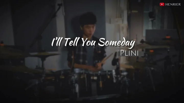 Ill tell you somedoyPlini (Drums cover by Henry Chow)
