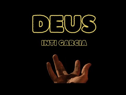 INTI GARCIA - DEUS (2023) (Visualizer)