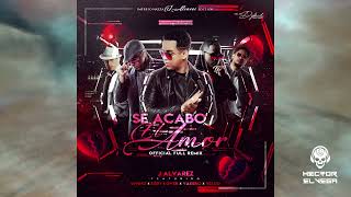 SE ACABÓ EL AMOR (Full Remix) - J Alvarez, Divino, Eddy Lover, Yelsid, Vakero